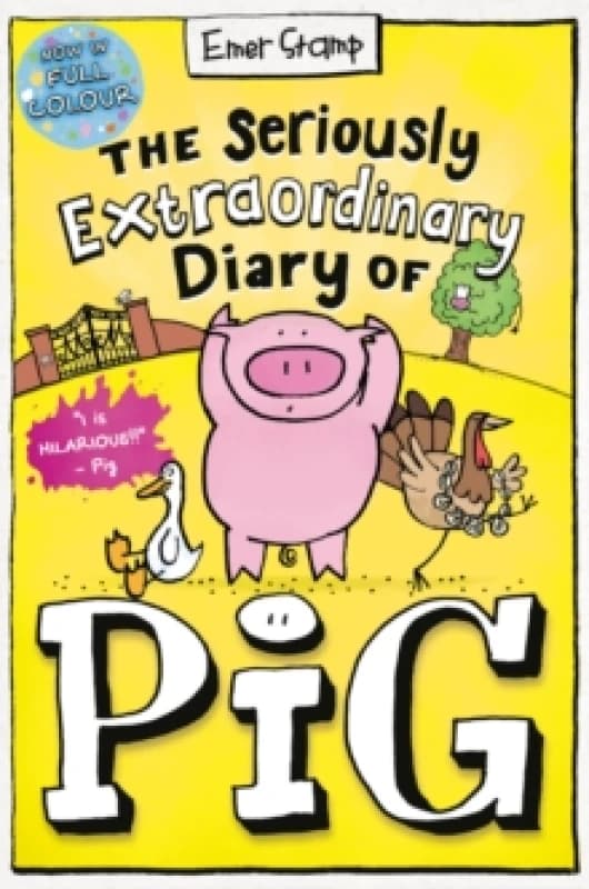 The Seriously Extraordinary Diary of Pig: Colour Edition Paperback / softback