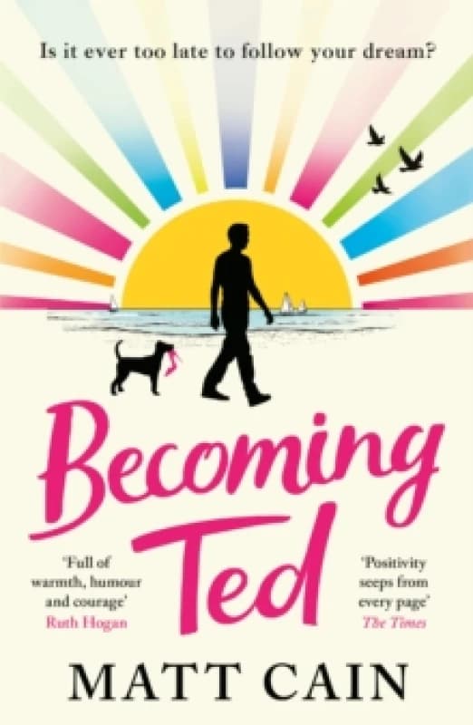 Becoming Ted : The joyful and uplifting novel from the author of The Secret Life of Albert Entwistle Paperback / softback