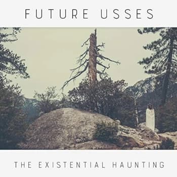 Future Usses - The Existential Haunting CD