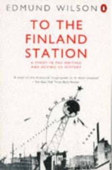 To Finland Station by Edmund Wilson Paperback