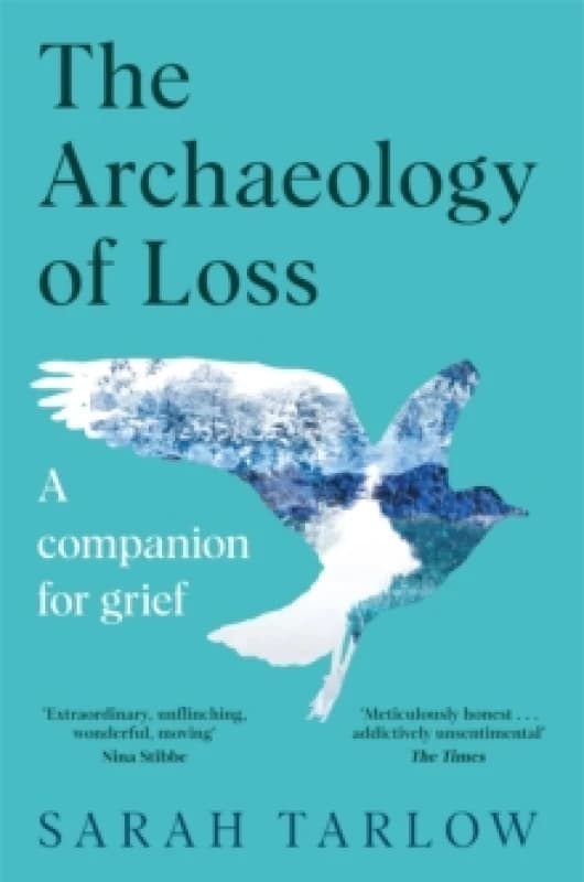 The Archaeology of Loss : A companion for grief Paperback / softback
