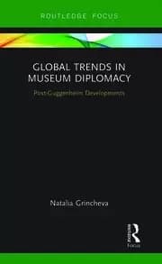 Global Trends in Museum Diplomacy Post-Guggenheim Developments