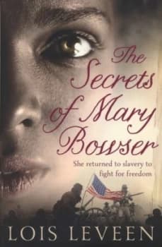 The Secrets of Mary Bowser by Lois Leveen Paperback