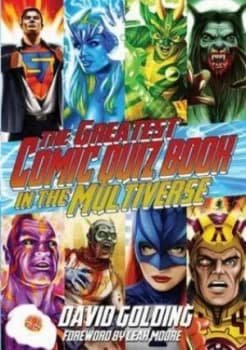 The Greatest Comic Quizbook in the Multiverse by David Golding Paperback