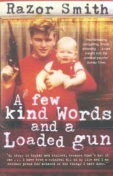 A Few Kind Words and a Loaded Gun by Noel Razor Smith Paperback