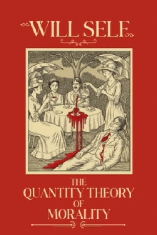 The Quantity Theory of Morality : A blistering state-of-the-nation novel from the Booker Prize-shortlisted author Hardback