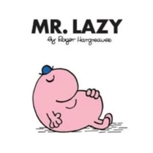 Mr. Lazy