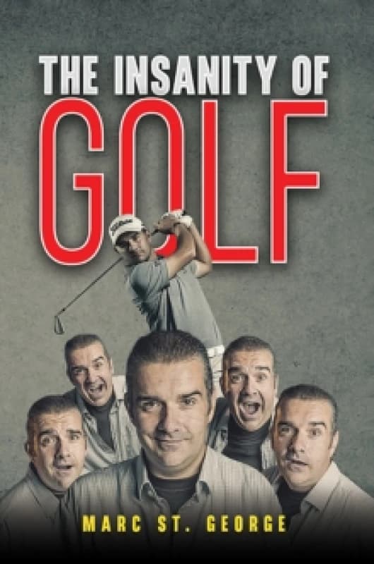 The Insanity of Golf Hardback