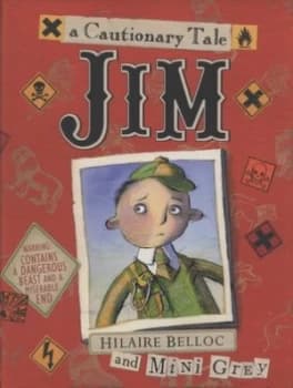 Jim Who Ran Away from His Nurse and Was Eaten by a Lion by Hilaire Belloc Hardback