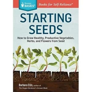 Seed Starting Basics: Vegetables, Herbs, Flowers by Barbara W. Ellis (Paperback, 2013)