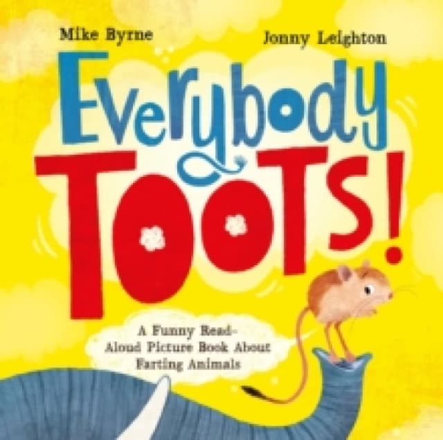 Everybody Toots : A Funny Read-Aloud Picture Book about Farting Animals (Rhyming books for kids ages 3-5) Paperback / softback