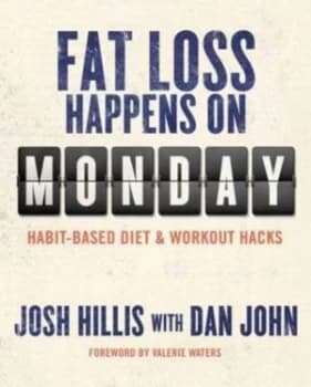 Fat Loss Happens on Monday by Josh Hillis Paperback