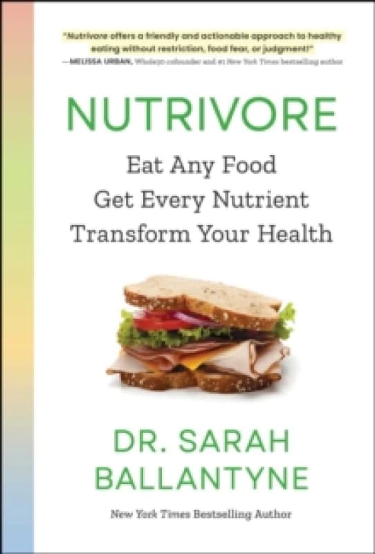 Nutrivore : Eat Any Food, Get Every Nutrient, and Transform Your Health Paperback / softback