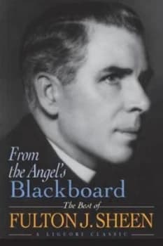 From the Angels p Blackboard by Fulton J Sheen Paperback