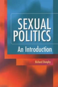 Sexual Politics by Richard Dunphy Book