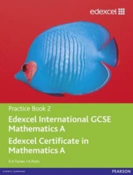 Edexcel Igcse Mathematics A. Practice Book 2 by D a Turner Paperback