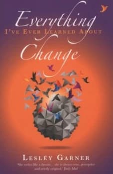 Everything Ive Ever Learned about Change by Lesley Garner Book