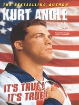 Its True Its True by Kurt Angle Paperback