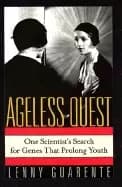ageless quest one scientists search for the genes that prolong youth