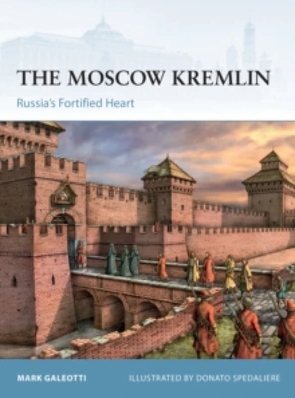 The Moscow Kremlin : Russias Fortified Heart Paperback / softback