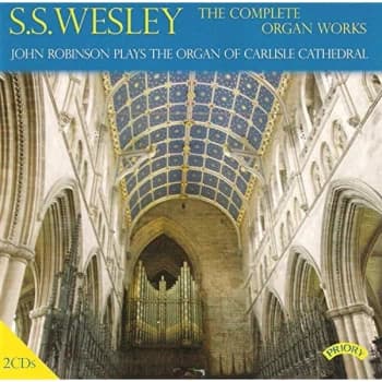 John Robinson - S.S. Wesley: The Complete Organ Works CD