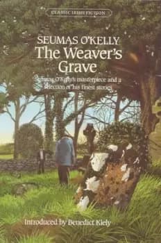 The weavers grave by Seumas OKelly