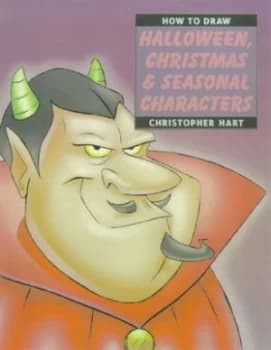 How to Draw Halloween Christmas and Seasonal Characters by Christopher Hart Paperback