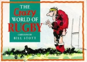The Crazy World of Rugby by Bill Stott Paperback