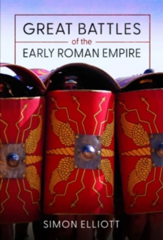 Great Battles of the Early Roman Empire Hardback