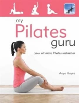 My Pilates Guru by Anya Hayes Book