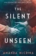 silent unseen a novel of world war ii
