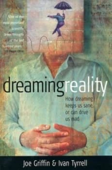 Dreaming Reality by Joe Griffin and Ivan Tyrrell Hardback