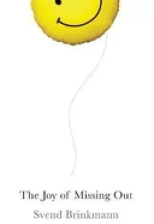 joy of missing out the art of self restraint in an age of excess