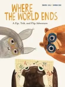 Where the World Ends : A Zip, Trik, and Flip Adventure