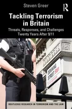 Tackling Terrorism in BritainThreats Responses and Challenges Twenty Years After 9/11