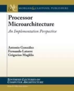 Processor Microarchitecture by Antonio Gonzalez