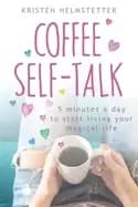 coffee self talk 5 minutes a day to start living your magical life