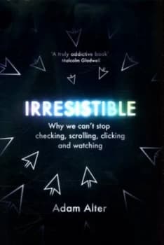 Irresistible by Adam Alter Hardback