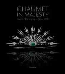Chaumet in Majesty : Jewels of Sovereigns Since 1780