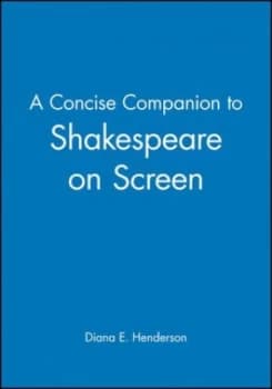 A Concise Companion to Shakespeare on Screen by Diana E. Henderson Book
