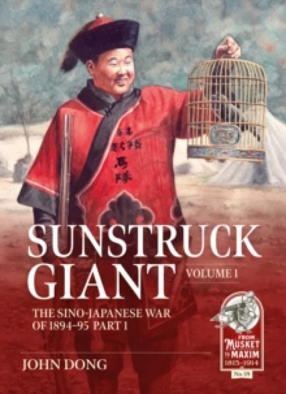 Sunstruck Giant Volume 1 : The Sino-Japanese War of 1894-95 Part 1 Paperback / softback