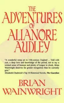 The Adventures of Alianore Audley by Brian Wainwright Paperback