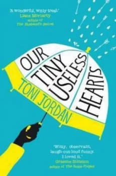Our Tiny Useless Hearts by Toni Jordan Paperback