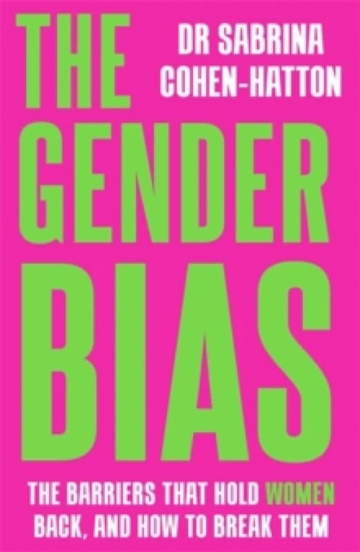 The Gender Bias : The Barriers That Hold Women Back, And How To Break Them Paperback / softback