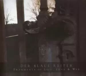 Fragments of Life Love & War by Der Blaue Reiter CD Album