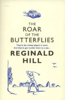 The Roar of the Butterflies by Reginald Hill Book