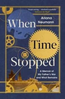 When time stopped by Ariana Neumann
