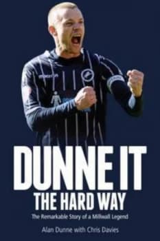 Dunne It the Hard Way by Alan Dunne Hardback