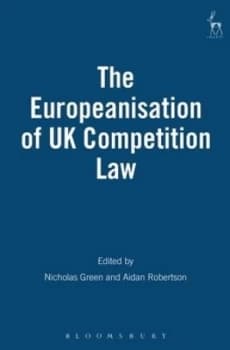 The Europeanisation of UK Competition Law by Nicholas Green Paperback