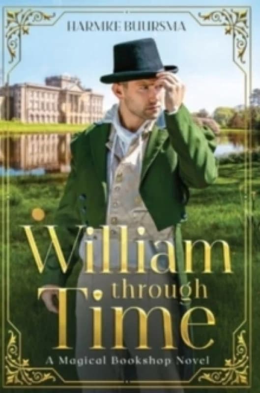 William Through Time : A Magical Bookshop Novel Hardback